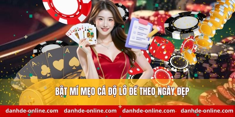 Bật Mí Kinh Nghiệm Cá Độ Lô Đề Theo Ngày Đẹp Dễ Trúng Nhất 2 Ngày “vía tiền rơi” săn tài lộc đúng lúc