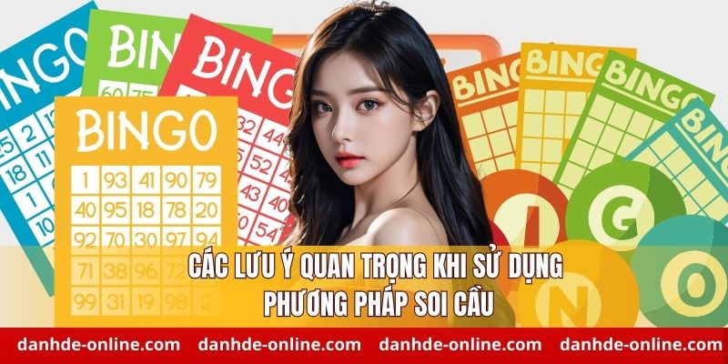 Phương Pháp Soi Cầu Lô Đề Miền Bắc Hiệu Quả Hôm Nay 3 Các lưu ý quan trọng anh em cược thủ cần chú ý