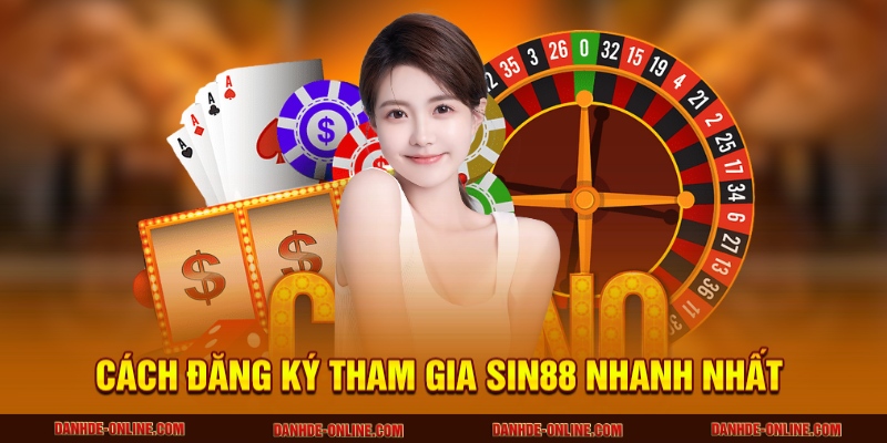 SIN88 - Thương Hiệu Cá Cược Xanh Chín Top 1 Châu Á 3 Cách đăng ký tham gia SIN88 nhanh nhất