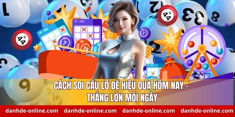 cách soi cầu lô đề hiệu quả hôm nay