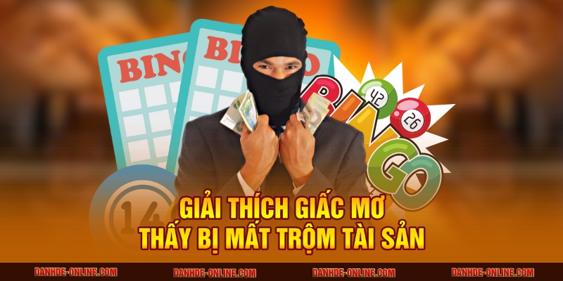Mơ thấy bị mất trộm tài sản