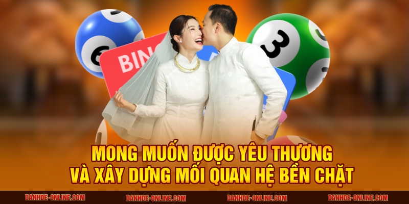 Mơ Thấy Đám Cưới Người Khác - Số Đẹp Tại Lô Đề Online 2 Mong muốn được yêu thương và xây dựng mối quan hệ bền chặt