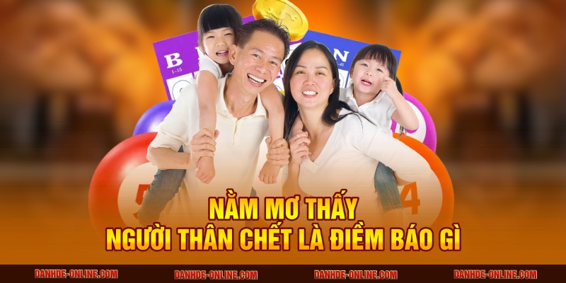 Mơ thấy người thân chết
