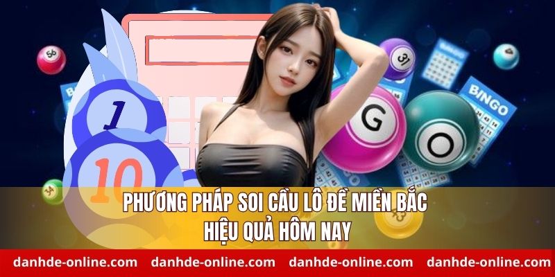 Phương pháp soi cầu lô đề miền Bắc