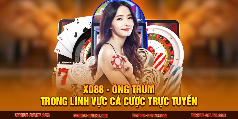 XO88 - Thiên Đường Giải Trí 5 Sao Của Hàng Triệu Cược Thủ 1 XO88 - Ông trùm trong lĩnh vực cá cược trực tuyến