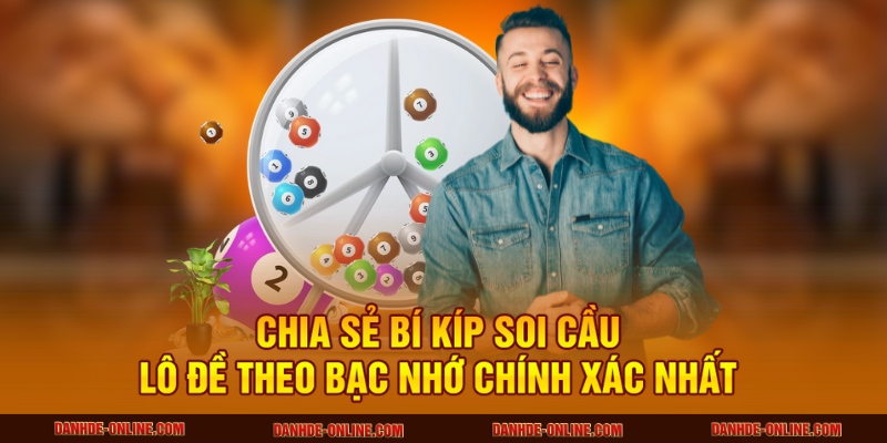 Soi Cầu Lô Đề Theo Bạc Nhớ Chính Xác Tại Lô Đề Online 1 Chia sẻ bí kíp soi cầu lô đề theo bạc nhớ chính xác nhất