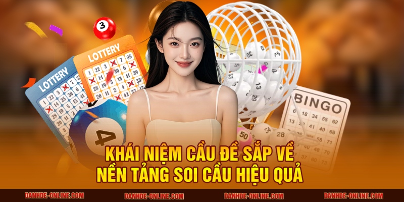 Các Dấu Hiệu Nhận Biết Cầu Đề Sắp Về 1 Khái niệm cầu đề sắp về – Nền tảng soi cầu hiệu quả