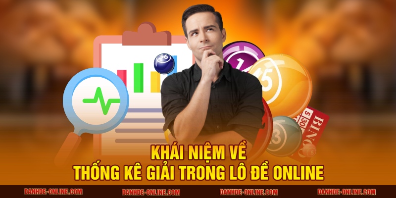 Soi Cầu Lô Đề Dựa Vào Thống Kê Giải Tại Lô Đề Online 1 Khái niệm về thống kê giải trong lô đề online
