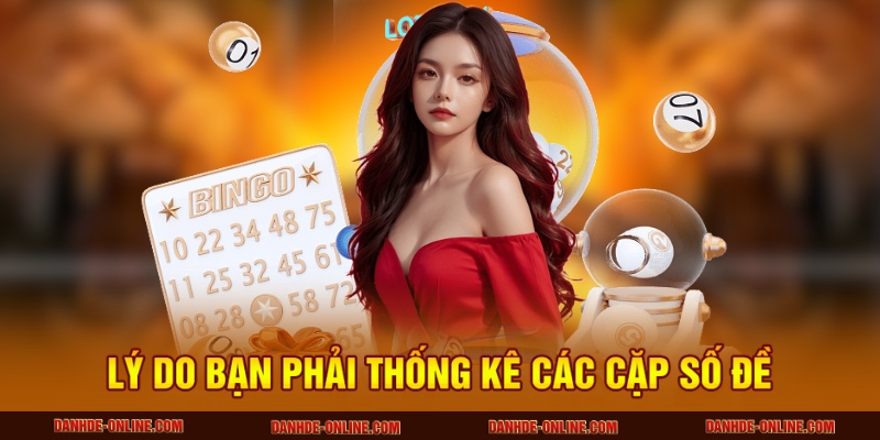 Thống Kê Các Cặp Số Đề Về Nhiều Nhất Trong Tháng 1 Lý do bạn phải thống kê các cặp số đề