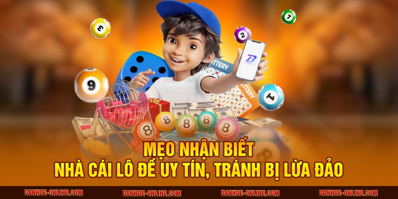 Mẹo nhận diện nhà cái lô đề uy tín