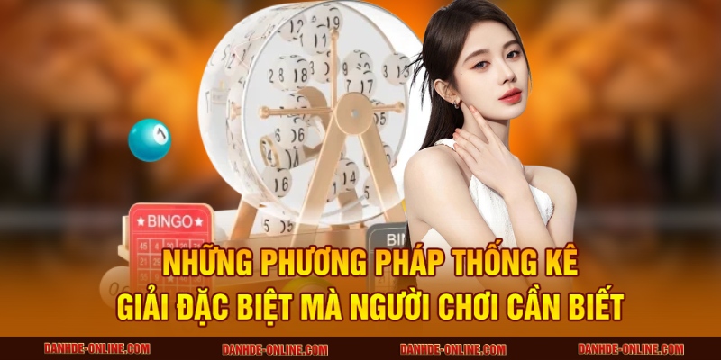 Thống Kê Giải Đặc Biệt Giúp Dự Đoán Lô Đề Online Hiệu Quả 2 Những phương pháp thống kê giải đặc biệt mà người chơi cần biết