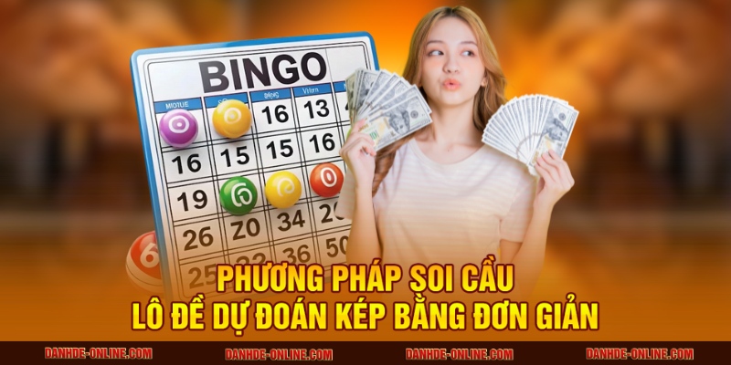 Khám Phá Bí Quyết Soi Cầu Lô Đề Dự Đoán Kép Bằng 3 Phương pháp soi cầu lô đề dự đoán kép bằng đơn giản