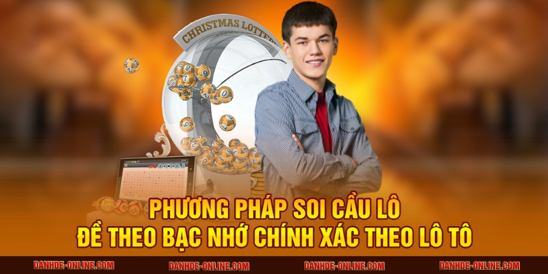 Soi Cầu Lô Đề Theo Bạc Nhớ Chính Xác Tại Lô Đề Online 3 Phương pháp soi cầu lô đề theo bạc nhớ chính xác theo lô tô