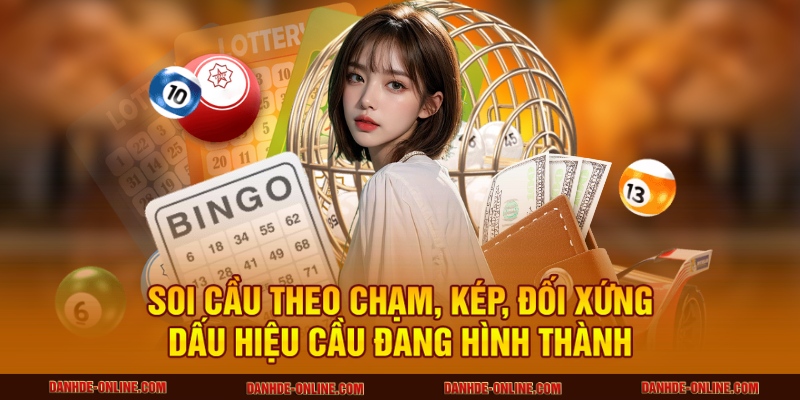 Các Dấu Hiệu Nhận Biết Cầu Đề Sắp Về 2 Soi cầu theo chạm, kép, đối xứng – Dấu hiệu cầu đang hình thành