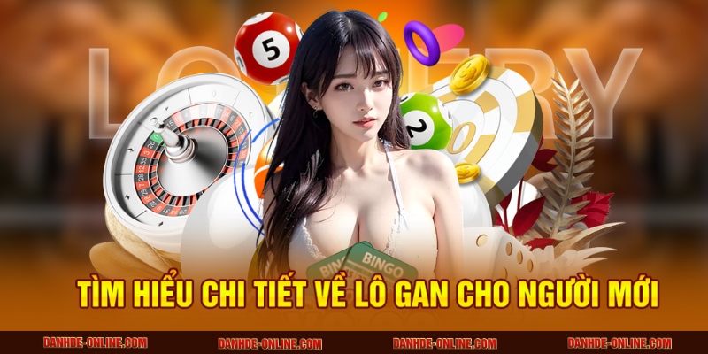 Bí Quyết Phân Tích Lô Gan Lâu Ngày Chưa Về Chuẩn Nhất 1 Tìm hiểu chi tiết về Lô gan cho người mới