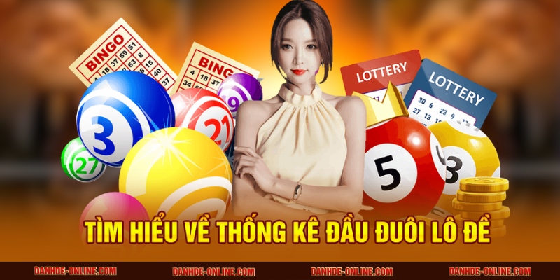 Thống Kê Đầu Đuôi Lô Đề Theo Ngày Chuẩn Nhất Tại Lô Đề Online 1 Tìm hiểu về thống kê đầu đuôi lô đề