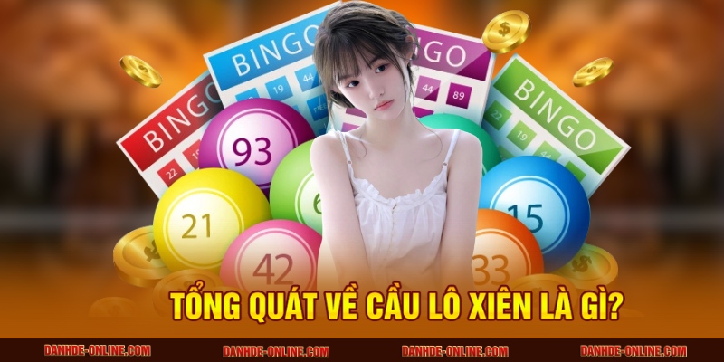 Dự Đoán Cầu Lô Xiên Hôm Nay Chính Xác Cao Cùng Lô Đề Online 1 Tổng quát về cầu lô xiên là gì?