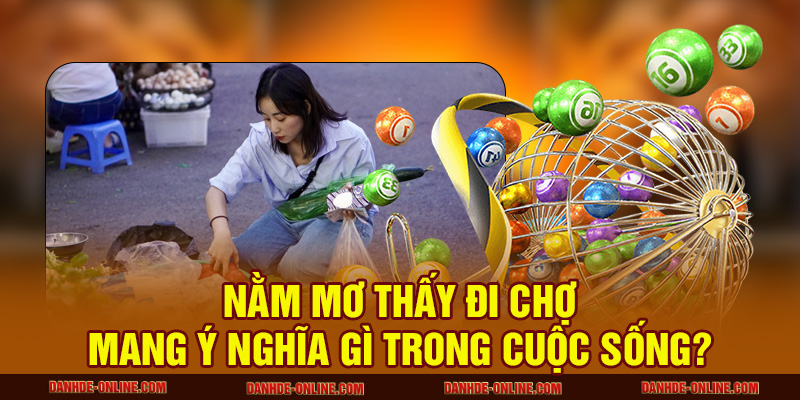 Mơ thấy đi chợ