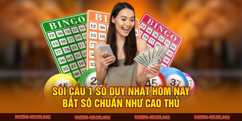 Soi cầu 1 số duy nhất