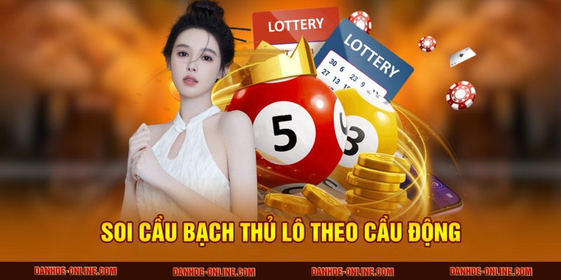Kinh Nghiệm Soi Cầu Bạch Thủ Lô Chính Xác Tại Lô Đề Online 2 Soi cầu bạch thủ lô theo cầu động