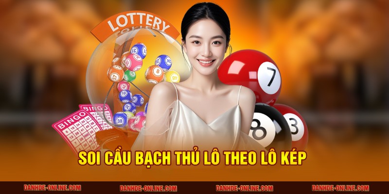 Kinh Nghiệm Soi Cầu Bạch Thủ Lô Chính Xác Tại Lô Đề Online 3 Soi cầu bạch thủ lô theo lô kép