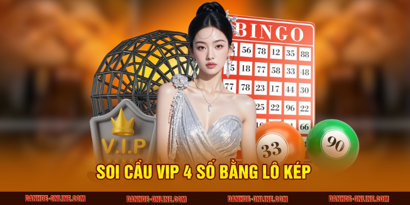 Soi Cầu VIP 4 Số Siêu Chuẩn - Bí Kíp Về Bờ An Toàn Từ Lô Thủ 4 Soi cầu vip 4 số bằng lô kép