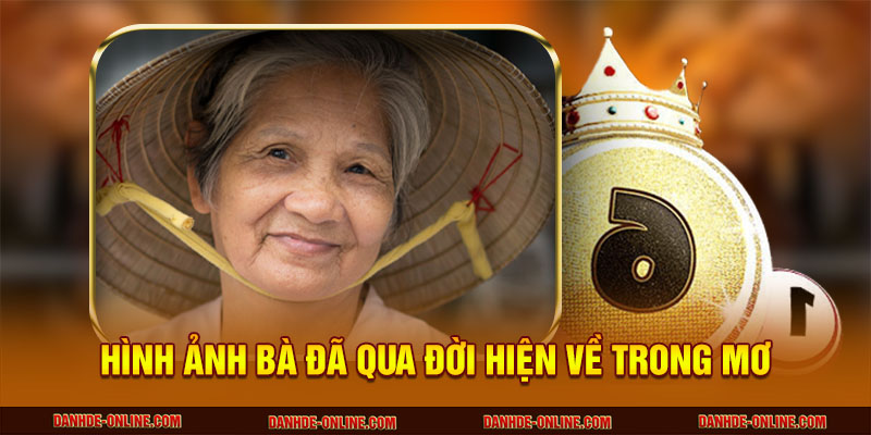 Hình ảnh bà đã qua đời hiện về trong mơ