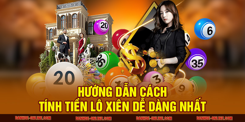 Cách Tính Tiền Lô Xiên 2, 3, 4 Tại Lô Đề Online Chuẩn Nhất 1 Hướng dẫn cách tính tiền lô xiên dễ dàng nhất