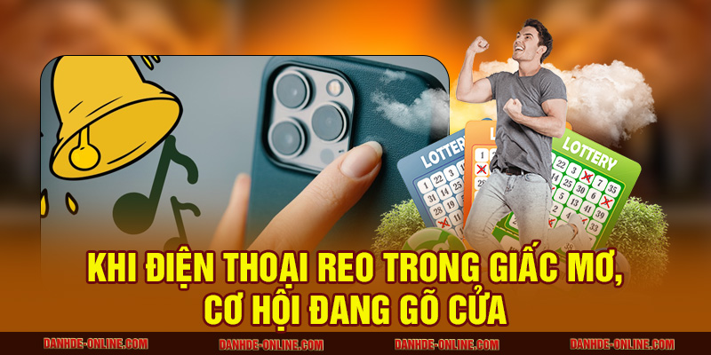 Mơ Thấy Điện Thoại Báo Hiệu Điều Gì Và Nên Đánh Con Số Nào? 2 Khi điện thoại reo trong giấc mơ, cơ hội đang gõ cửa