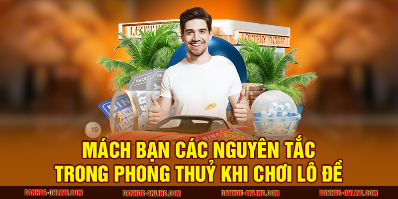 Phong Thuỷ Trong Lô Đề - Giải Vận Đen Cùng Lô Đề Online 2 Mách bạn các nguyên tắc trong phong thuỷ khi chơi lô đề