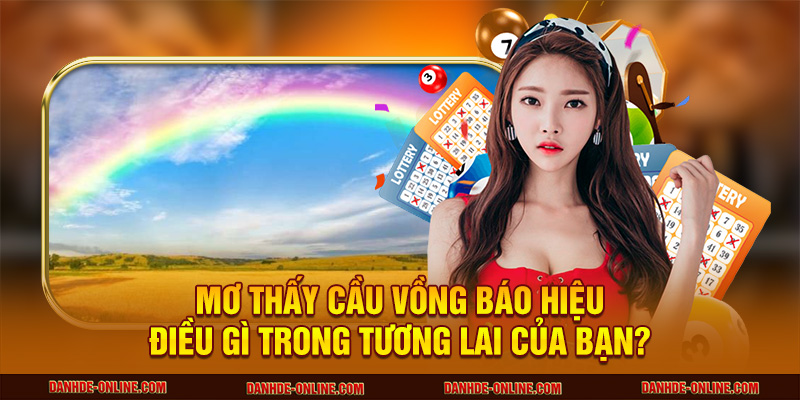 mơ thấy cầu vồng