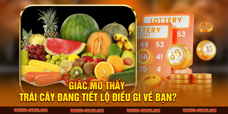 Mơ thấy trái cây