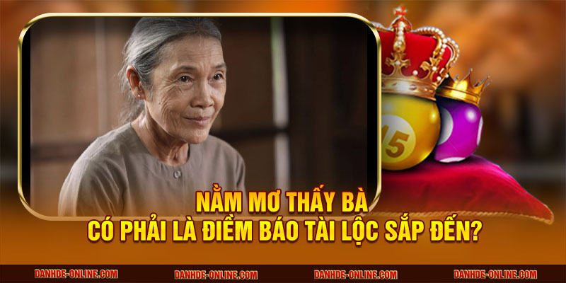 Nằm mơ thấy bà