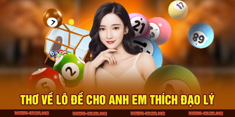 Thơ Về Lô Đề - Tuyển Tập Các Bài Thơ Hài Hước Siêu Bá Đạo 3 Thơ về lô đề cho anh em thích đạo lý