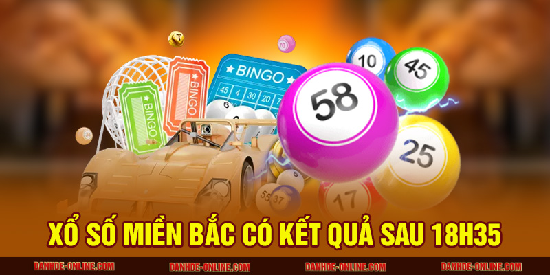Mấy Giờ Có Kết Quả Xổ Số - Cập Nhật Thời Gian Chuẩn Xác 1 Xổ số miền Bắc có kết quả sau 18h35