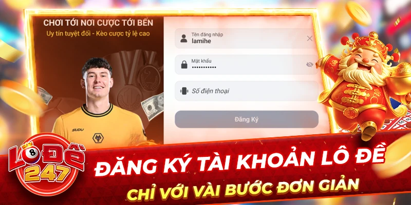 Đăng ký tài khoản lô đề chỉ với vài bước đơn giản