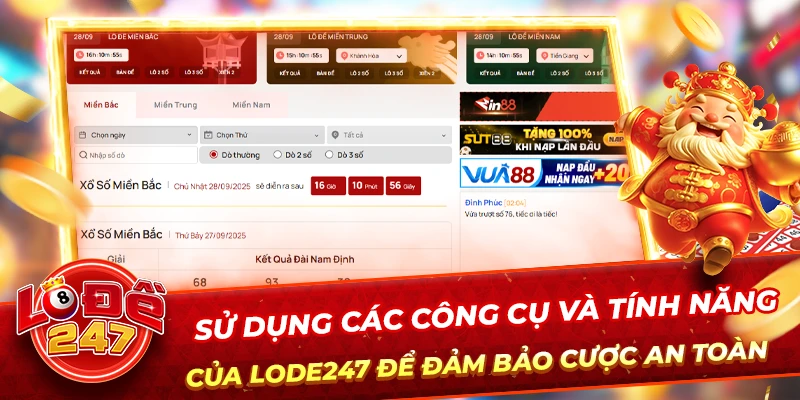 Sử dụng các công cụ và tính năng của lode247 để đảm bảo cược an toàn